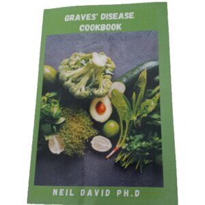 Graves’ Disease Cookbook Neil David Ph.D Paperback 89 Pages Thyroid Diet Guide